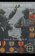 Combat Medic World War II di John a. Kerner M. D. edito da IBOOKS