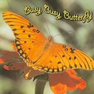 Busy, Busy Butterfly di Molly Carroll edito da Rourke Publishing (FL)