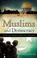 Muslims and Democracy di Richard S. Leeper edito da XULON PR