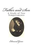 Father and Son: A Study of Two Temperaments di Edmund Gosse edito da Readaclassic.com