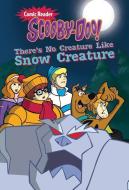 Scooby-Doo in There's No Creature Like Snow Creature di Lee Howard edito da LEVELED READERS
