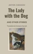 The Lady with the Dog and Other Stories di Anton Pavlovich Chekhov edito da LIGHTNING SOURCE INC