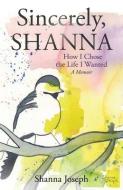 Sincerely, Shanna di Shanna Joseph edito da Mill City Press, Inc.