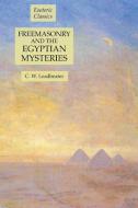 Freemasonry and the Egyptian Mysteries: Esoteric Classics di C. W. Leadbeater edito da LIGHTNING SOURCE INC
