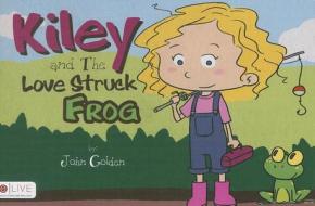 Kiley and the Love Struck Frog di John Golden edito da Tate Publishing & Enterprises