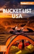 Fodor's Bucket List USA: From the Epic to the Eccentric, 500] Ultimate Experiences di Fodor'S Travel Guides edito da FODORS