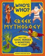Who's Who: Greek Mythology: The Gods, Heroes and Monsters of Legend di Hannah Sheldon-Dean edito da APPLESAUCE PR