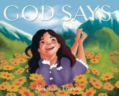 God Says di Alejandra Franco edito da GATEKEEPER PUB