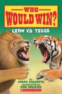 Lion vs. Tiger (Who Would Win?) di Jerry Pallotta edito da TURTLEBACK BOOKS