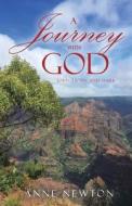 A Journey with God di Anne Newton edito da Westbow Press