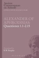 Alexander of Aphrodisias: Quaestiones 1.1-2.15 di R. W. Sharples edito da BLOOMSBURY 3PL
