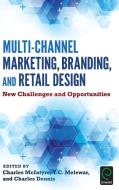 Multi-Channel Marketing, Branding and Retail Design di Charles McIntyre, Charles Dennis, T. C. Melewar edito da Emerald Group Publishing