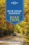 Lonely Planet Blue Ridge Parkway Road Trips 2 di Amy C. Balfour, Virginia Maxwell, Regis St Louis edito da LONELY PLANET PUB
