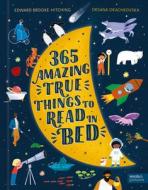 365 Amazing True Things to Read in Bed di Edward Brooke-Hitching edito da Words & Pictures