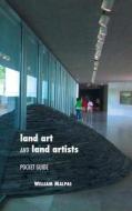Land Art and Land Artists: Pocket Guide di William Malpas edito da Crescent Moon Publishing