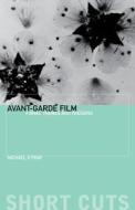 Avant-Garde Film - Forms, Themes and Passions di Michael O'Pray edito da Wallflower Press