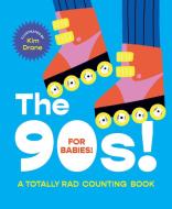 The 90s! For Babies! di Kim Drane edito da Smith Street Books