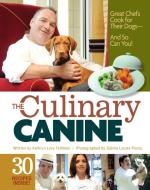 The Culinary Canine: Great Chefs Cook for Their Dogs - And So Can You! di Kathryn Levy Feldman, Sabina Louise Pierce edito da COMPANIONHOUSE BOOKS
