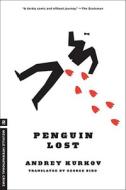 Penguin Lost di Andrey Kurkov edito da Melville House Publishing