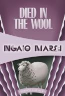 Died in the Wool di Ngaio Marsh edito da FELONY & MAYHEM LLC