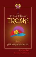 Trinity Tales of Tresia di J A McPhail edito da Rowe Publishing