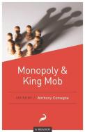 Monopoly and King Mob edito da Cato Institute