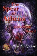 The Spear of Athena di Ryk E. Spoor edito da LIGHTNING SOURCE INC
