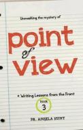 Point of View di Angela E Hunt edito da HuntHaven Press