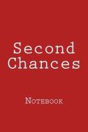 Second Chances: Notebook, 150 Lined Pages, Softcover, 6 X 9 di Wild Pages Press edito da Createspace Independent Publishing Platform