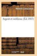 Argent Et Noblesse di Conscience-H edito da Hachette Livre - Bnf