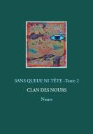 Sans queue ni tête - Tome 2 di Nours edito da Books on Demand