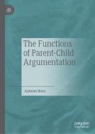 The Functions of Parent-Child Argumentation di Antonio Bova edito da Springer International Publishing