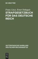 Strafgesetzbuch F R Das Deutsche Reich: Textausgabe Mit Anmerkungen Und Sachregister di Franz Liszt, Ernst Delaquis edito da Walter de Gruyter