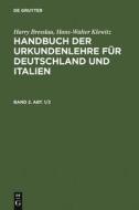 Harry Bresslau; Hans-Walter Klewitz: Handbuch der Urkundenlehre für Deutschland und Italien. Band 2, Abt. 1/2 di Harry Bresslau, Hans-Walter Klewitz edito da De Gruyter