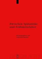 Zwischen Spatantike Und Fruhmittelalter: Archaologie Des 4. Bis 7. Jahrhunderts Im Westen edito da Walter de Gruyter