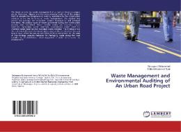 Waste Management and Environmental Auditing of An Urban Road Project di Babagana Mohammed, Salim Mohammed Sani edito da LAP Lambert Academic Publishing