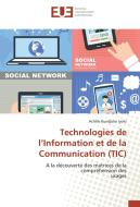 Technologies de l'Information et de la Communication (TIC) di Achille Bundjoko Iyolo edito da Editions universitaires europeennes EUE
