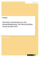 Alternative Antriebsarten in der Automobilindustrie. Die Mercedes-Benz Group im Jahr 2035 di Anonymous edito da GRIN Verlag