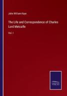 The Life and Correspondence of Charles Lord Metcalfe di John William Kaye edito da Salzwasser-Verlag