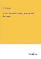 Haines' Manual of Interest, Average and Exchange di R. C. Haines edito da Anatiposi Verlag