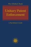 Unitary Patent Enforcement di Johannes Pitz, Thure Schubert, Georg Andreas Rauh edito da Beck C. H.