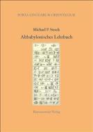 Altbabylonisches Lehrbuch di Michael P. Streck edito da Harrassowitz