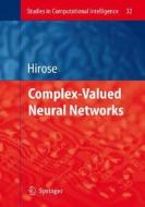 Complex-Valued Neural Networks di Akira Hirose edito da Springer