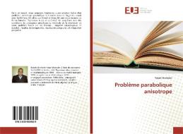 Problème parabolique anisotrope di Rabah Mecheter edito da Editions universitaires europeennes EUE