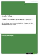 Unterrichtsbesuch Zum Thema "frederick di Caroline Scholz edito da Grin Publishing