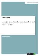 Alter(n) als soziales Problem: Ursachen und Auswirkungen di Janin Eissing edito da GRIN Publishing