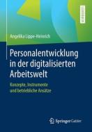 Personalentwicklung in der digitalisierten Arbeitswelt di Angelika Lippe-Heinrich edito da Springer-Verlag GmbH