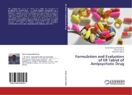 Formulation and Evaluation of ER Tablet of Antipsychotic Drug di Sachin Narayanbhai Patel, Kanu R. Patel, Mukesh R. Patel edito da LAP Lambert Academic Publishing