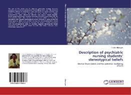 Description of psychiatric nursing students' stereotypical beliefs di Cecilia Mbongwe edito da LAP Lambert Academic Publishing
