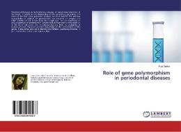 Role of gene polymorphism in periodontal diseases di Puja Sarkar edito da LAP Lambert Academic Publishing